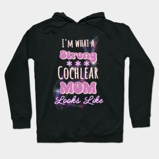 I'm what a strong cochlear mom looks like | Cochlear Implant Hoodie